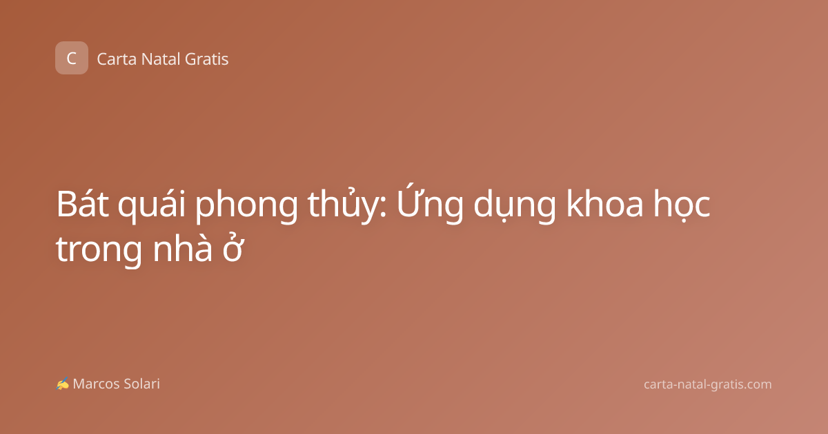 Bát quái phong thủy: Ứng dụng khoa học trong nhà ở