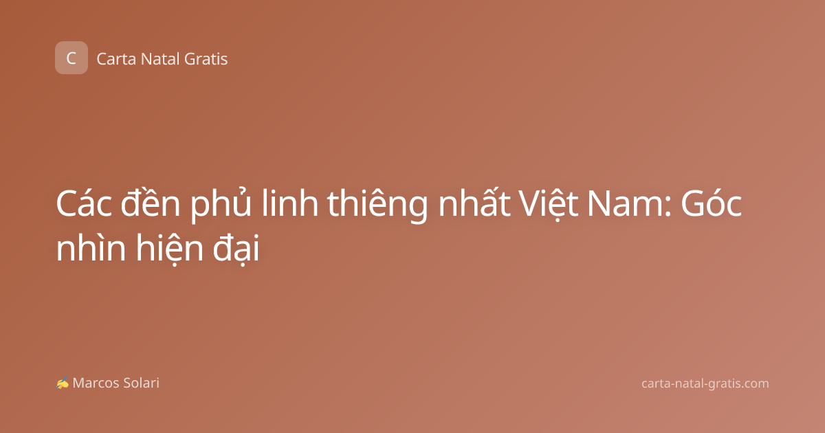 Các đền phủ linh thiêng nhất Việt Nam: Góc nhìn hiện đại