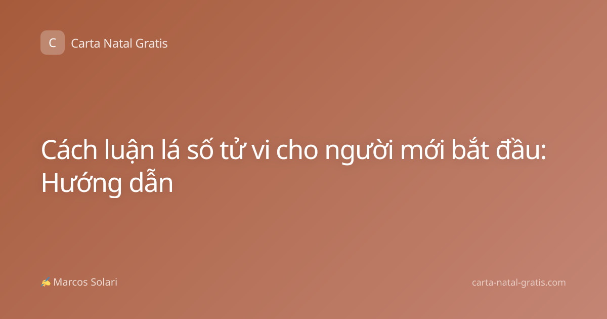 Cách luận lá số tử vi cho người mới bắt đầu: Hướng dẫn