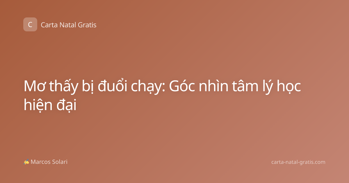 Mơ thấy bị đuổi chạy: Góc nhìn tâm lý học hiện đại