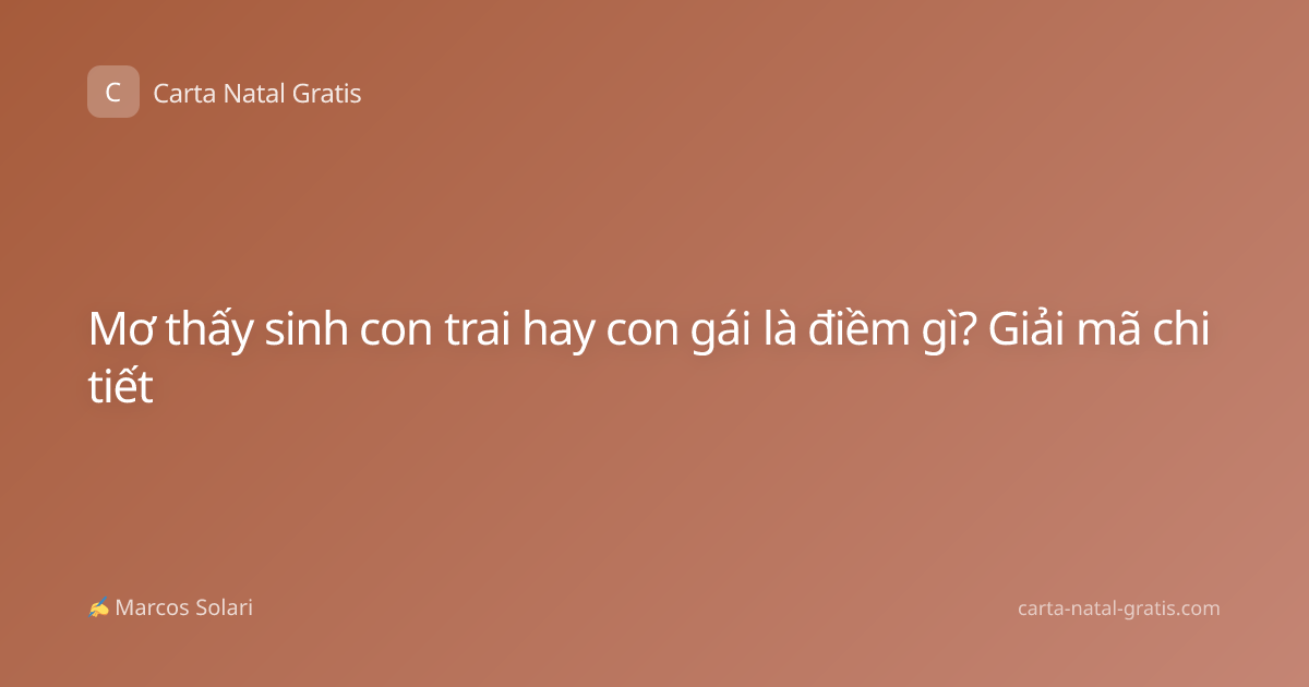 Mơ thấy sinh con trai hay con gái là điềm gì? Giải mã chi tiết
