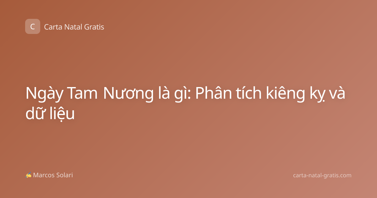 Ngày Tam Nương là gì: Phân tích kiêng kỵ và dữ liệu
