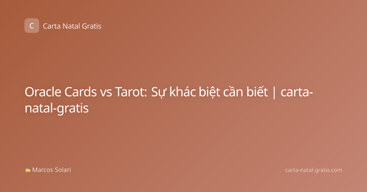 Oracle Cards vs Tarot: Sự khác biệt cần biết | carta-natal-gratis