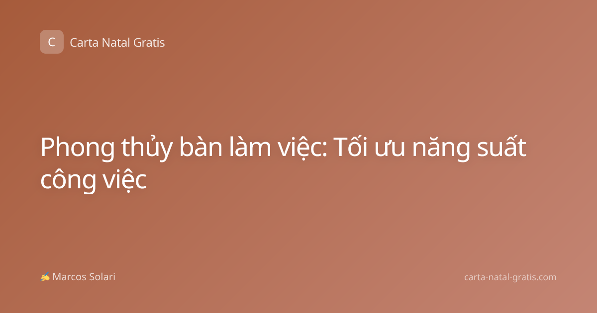 Phong thủy bàn làm việc: Tối ưu năng suất công việc