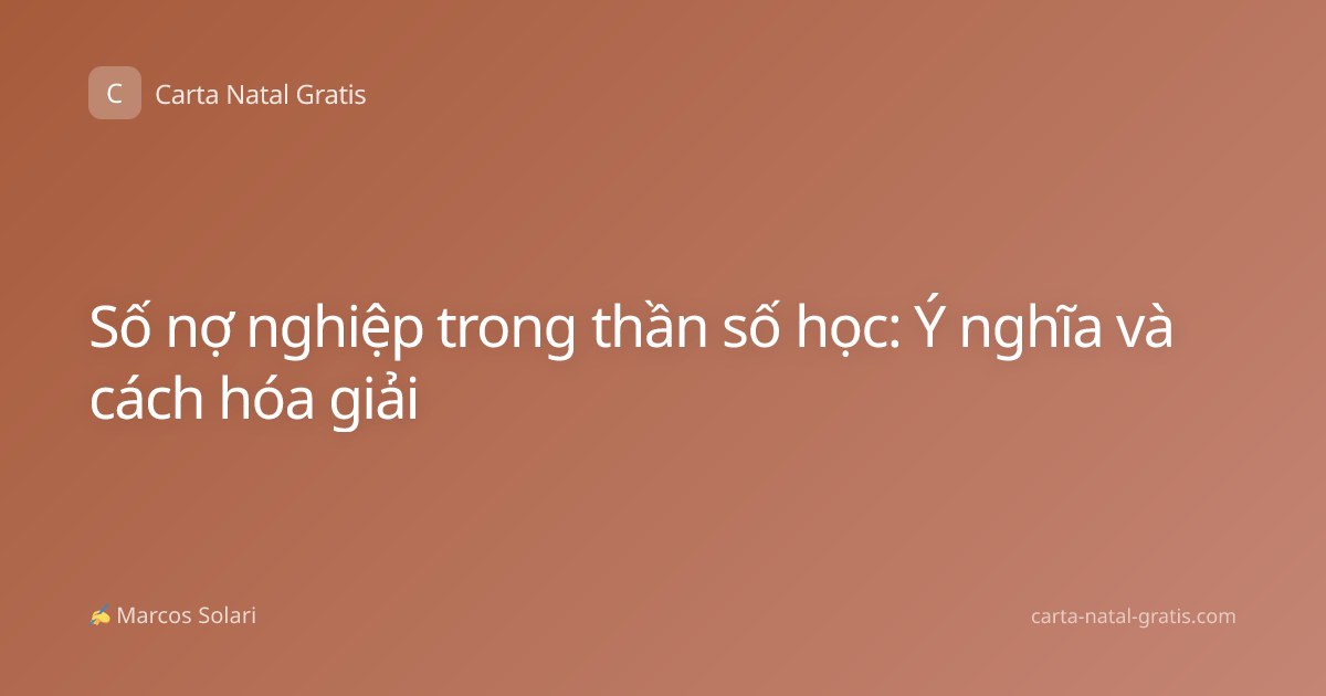 Số nợ nghiệp trong thần số học: Ý nghĩa và cách hóa giải