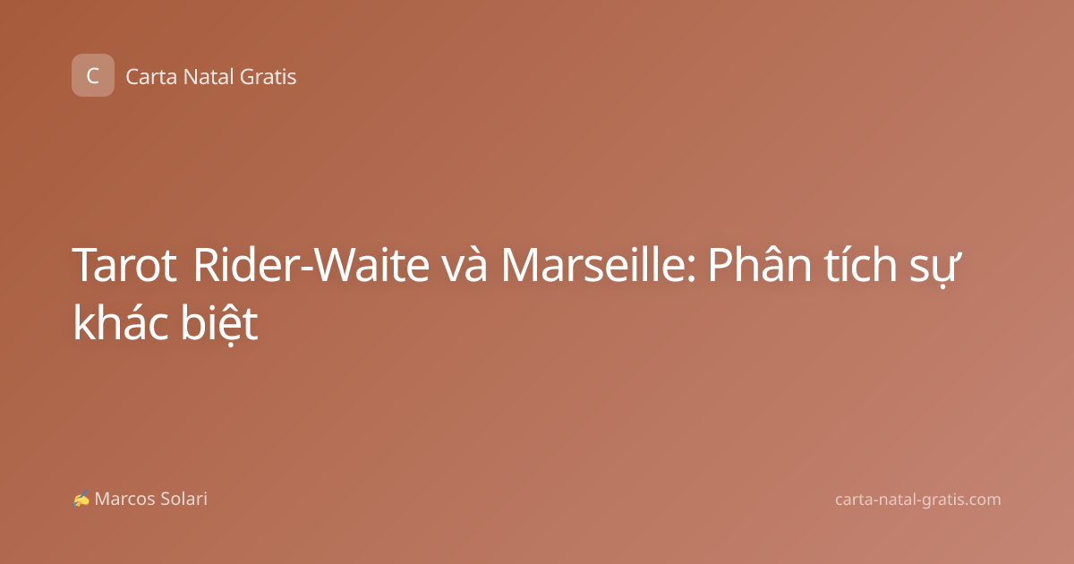 Tarot Rider-Waite và Marseille: Phân tích sự khác biệt