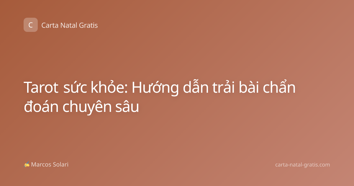 Tarot sức khỏe: Hướng dẫn trải bài chẩn đoán chuyên sâu
