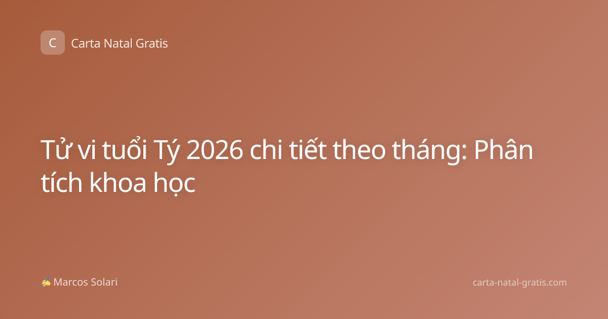 Tử vi tuổi Tý 2026 chi tiết theo tháng: Phân tích khoa học