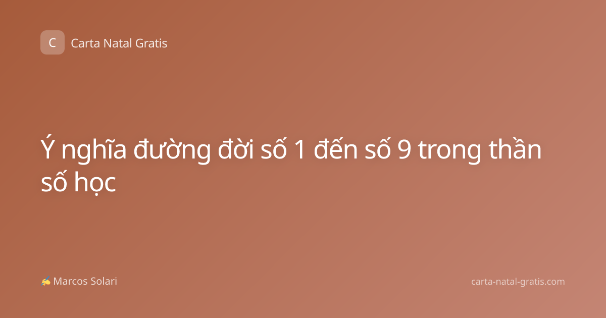 Ý nghĩa đường đời số 1 đến số 9 trong thần số học